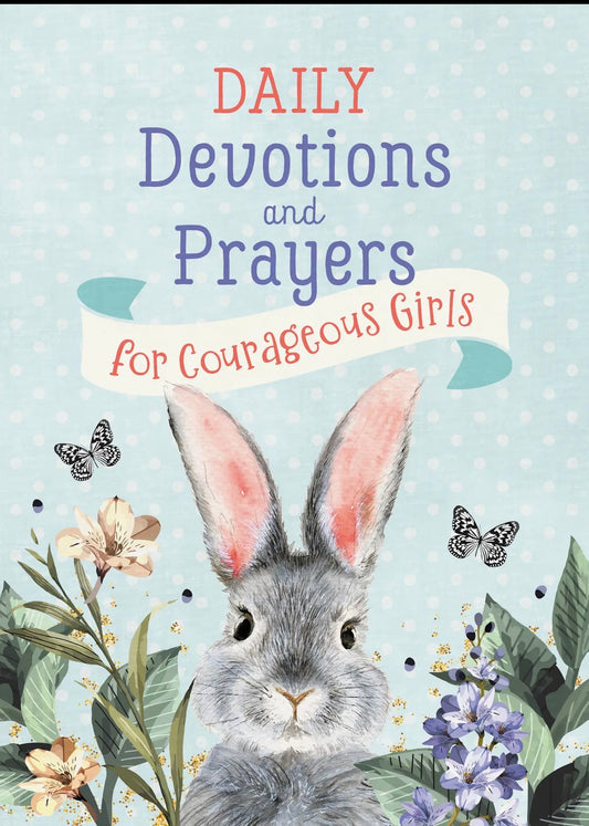 Daily Devotions and Prayers For Courageous Girls