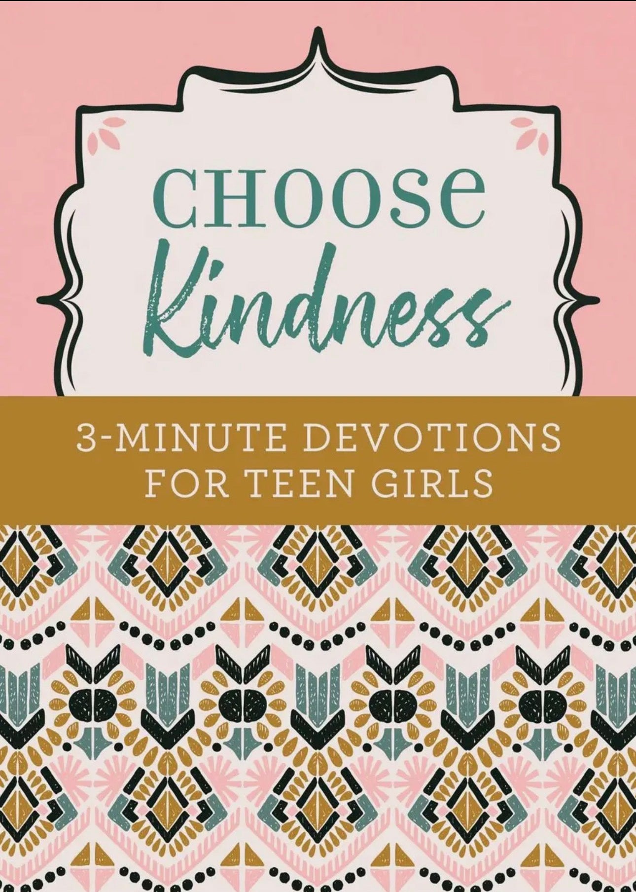 Choose Kindness - 3-Minute Devotions for Teen Girls