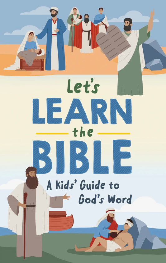 Let's Learn the Bible: A Kid'S Guide To God'S Word